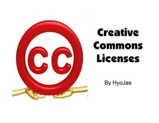 Creative
Commons
 Licenses

  By HyoJae
 