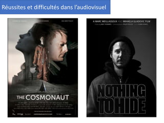 Réussites et difficultés dans l’audiovisuel
 