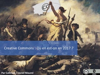 Creative Commons : Où en est-on en 2017 ?
Par Calimaq / Lionel Maurel
 