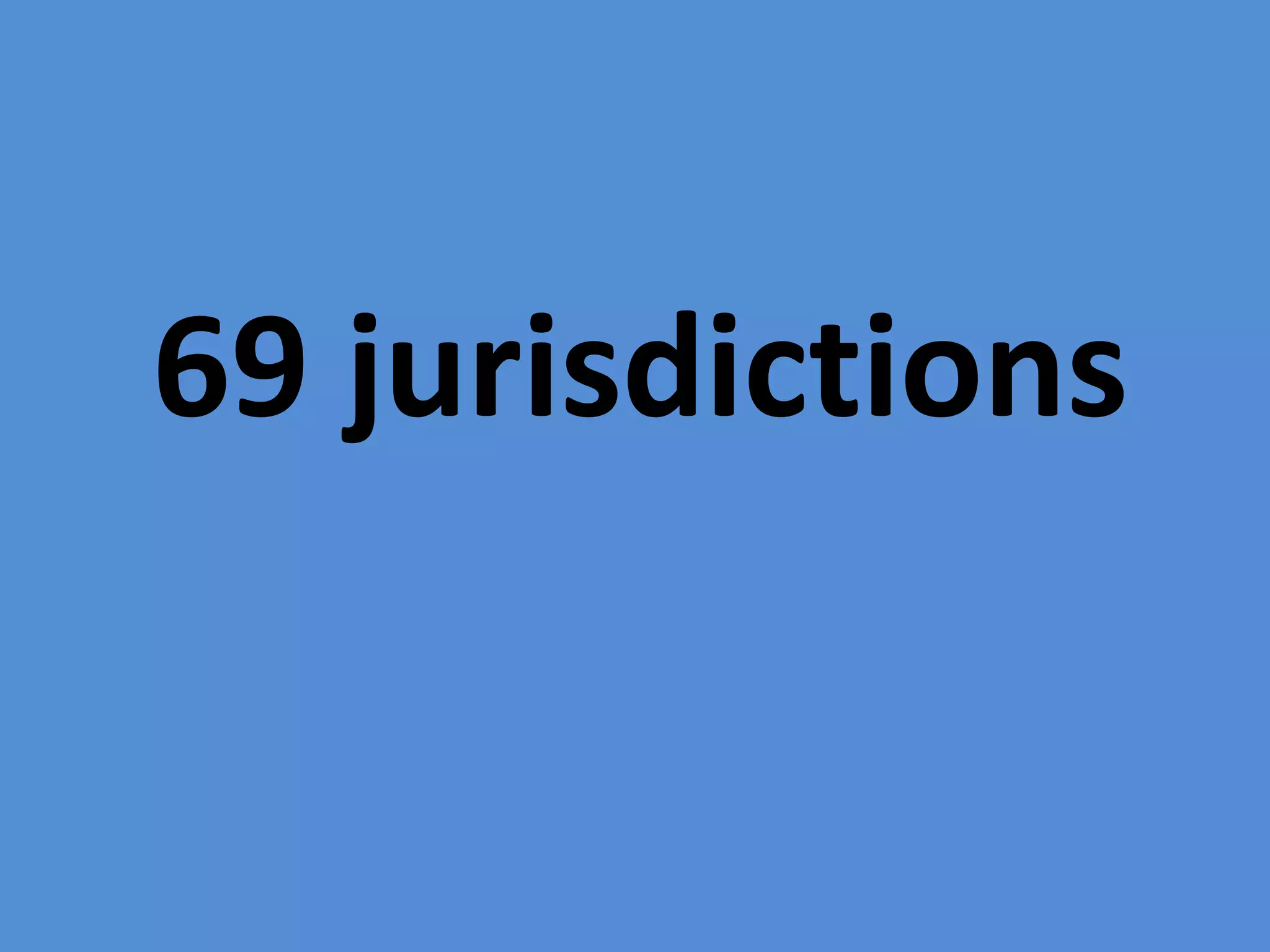 69 jurisdictions
 