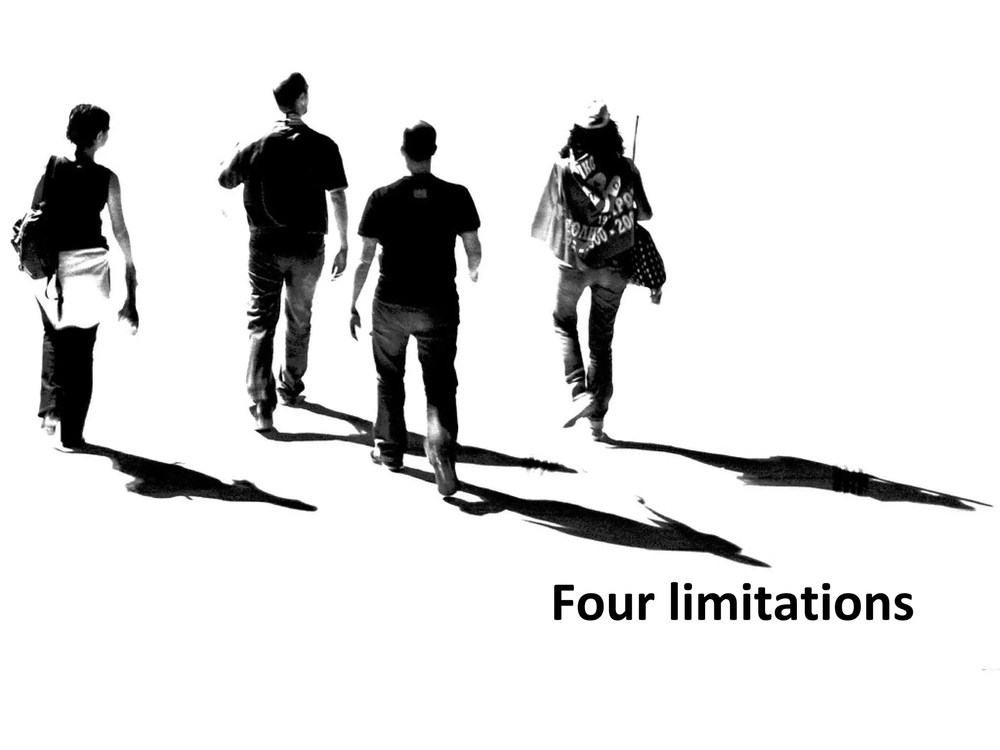 Four limitations
 