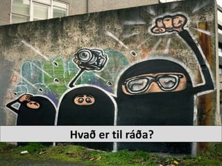 Hva? er til ?? 