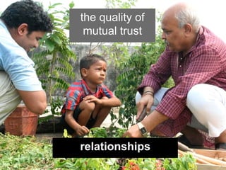 the quality of
 mutual trust




relationships
 