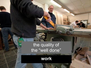 WASHING
                       ACTIVE
                  RESTAURANT
                    SHOPPING
                         LIST




        PRODUCT       MICRO-
                      E-STOP
        SHARING    NURSERIES
 the quality of
the “well done”
    work
 