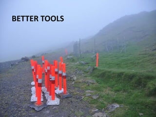 Better tools<br />