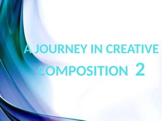 Introduction to Creative Composition 2.pptx