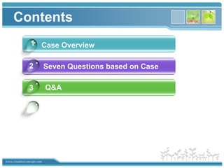 Contents1Case Overview2Seven Questions based on Case    Q&A 3Planting Site    4