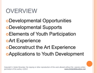 OVERVIEW
  Developmental   Opportunities
  Developmental Supports
  Elements of Youth Participation
  Art Experience
 ...
