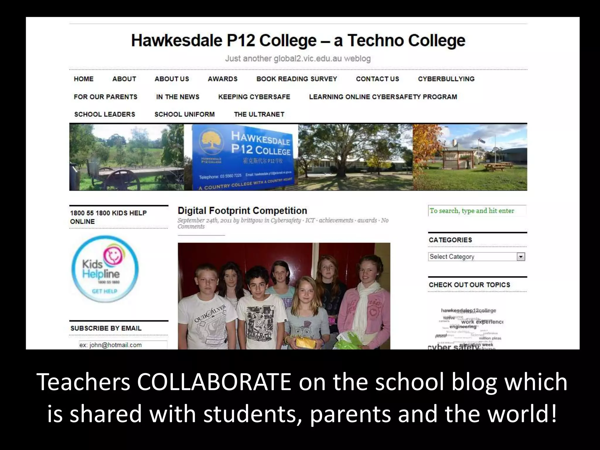 Teachers COLLABORATE on the school blog which
 is shared with students, parents and the world!
 
