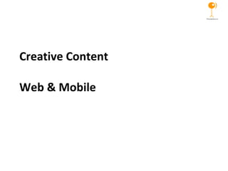 Creative Content Web & Mobile   