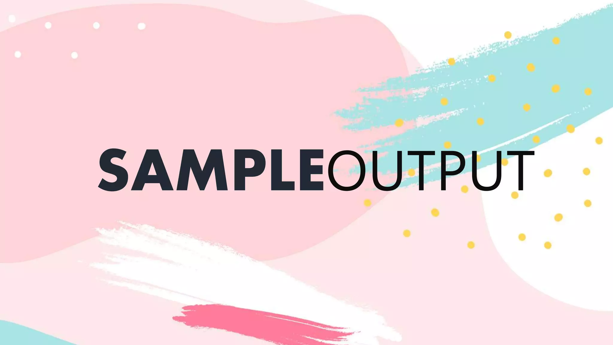 SAMPLEOUTPUT
 