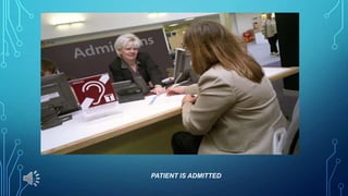 PATIENT IS ADMITTED
 