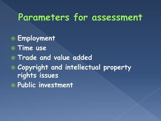  Employment
 Time use
 Trade and value added
 Copyright and intellectual property
  rights issues
 Public investment
 