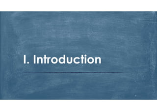 I. Introduction
3
 