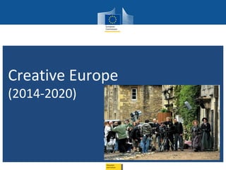 Creative Europe
(2014-2020)

Education
and Culture

 