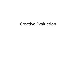 Creative Evaluation 
