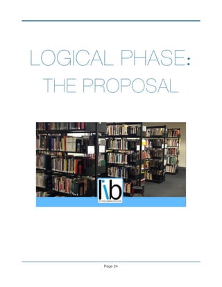 LOGICAL PHASE:
THE PROPOSAL
!
!
!
!
	
!
Page !24
 