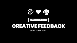 How to give creative feedback? Head, Heart and Body Model Slide 1