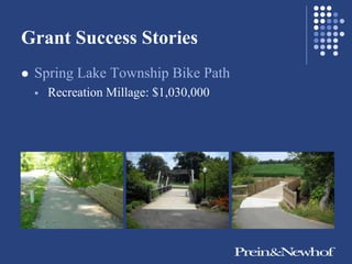 Grant Success Stories
   Spring Lake Township Bike Path
       Recreation Millage: $1,030,000
 
