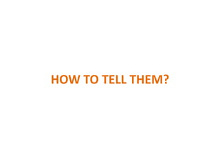 HOW TO TELL THEM?
 