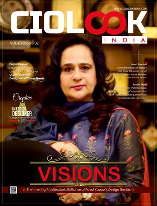 VOL-03 ISSUE-02
+
WWW.CIOLOOKINDIA.COM
VISIONS
Shimmering Architectonic Brilliance of Payal Kapoor's Design Genius
Payal Kapoor
Founder, Director,
and Interior Designer
Visions Interior
Designers & Consultants
Creative
Companies to Watch
in 2023
Interior
Designer
Smart Interior
Comprehending the factors
that have led to the rise of
Interior Designers in the Modern
Real Estate Sector
Inside Story
Characteris cs of Remarkable
Interior Designing Companies that
have Transformed the Commercial
and Residen al Lifestyles.
 