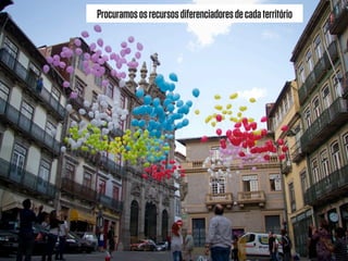 Procuramososrecursosdiferenciadoresdecadaterritório
 