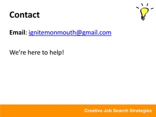 Contact
Email: ignitemonmouth@gmail.com

We’re here to help!
 