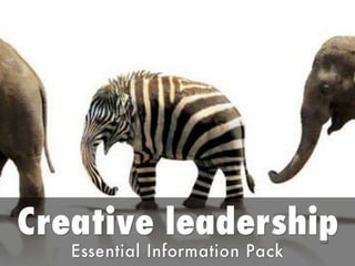 Creative leadership essential information pack