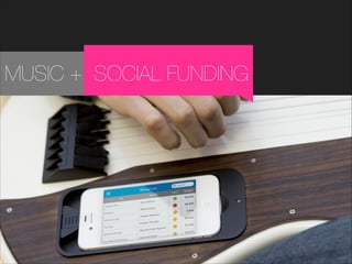MUSIC + SOCIAL FUNDING

 