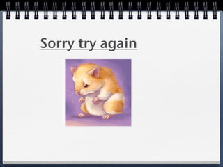 Sorry try again
 