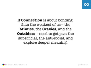 If Connection is about bonding,
                                   than the weakest of us— the
                           ...