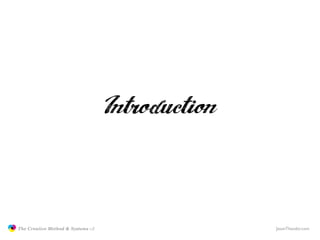 The Creative Method & Systems v2   JasonTheodor.com
  the
Creative
Method
 and systems
 