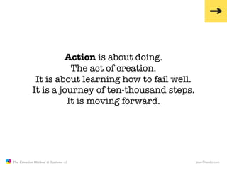 Action is about doing.
                                     The act of creation.
                           It is about le...
