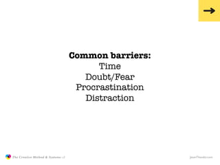 Common barriers:
                                                        Time
                                            ...