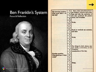 Ben Franklin’s System
                     Focus & Reflection




               The Creative Method & Systems v2   JasonT...