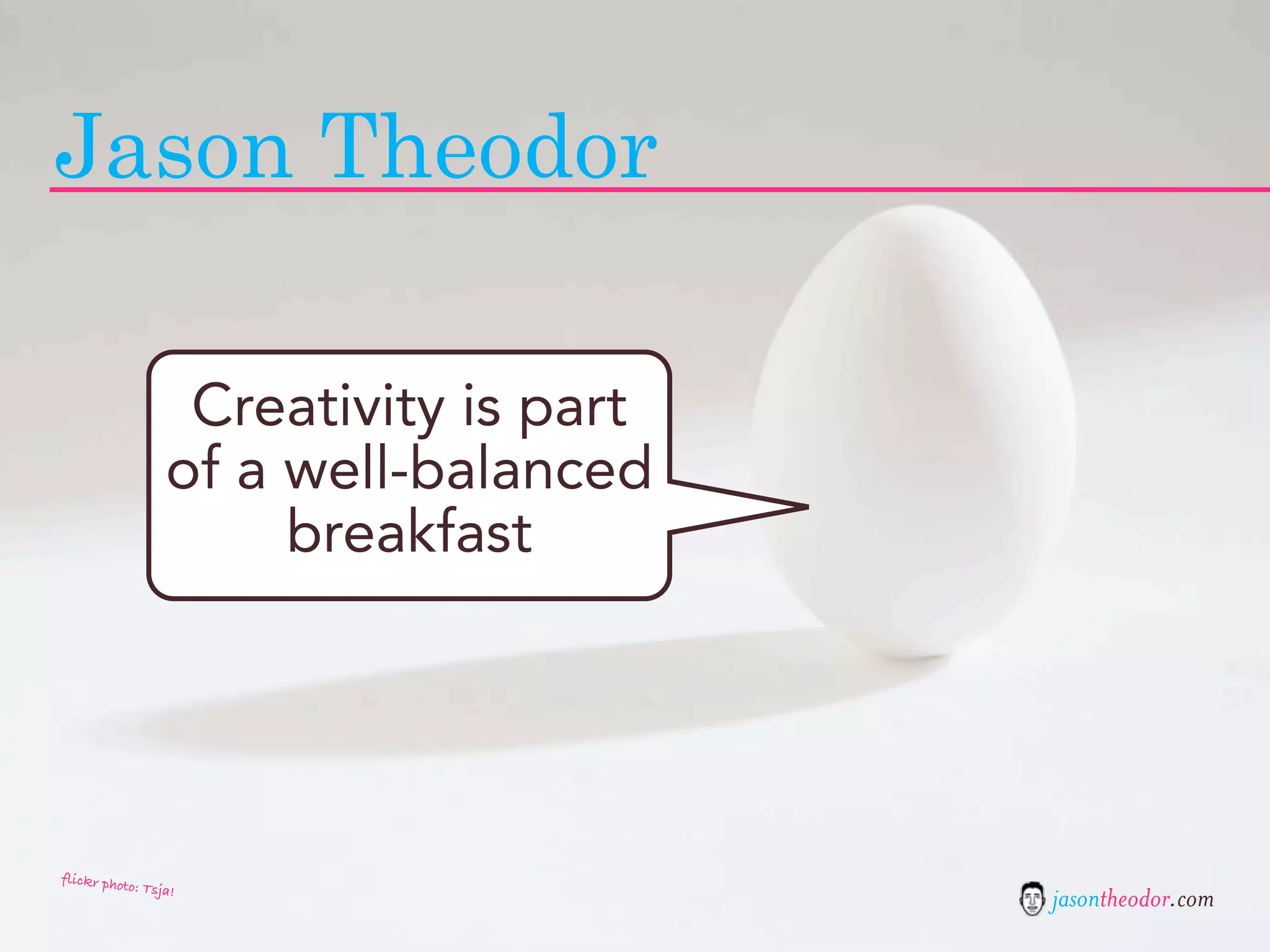 Jason Theodor's Creative Method and Systems