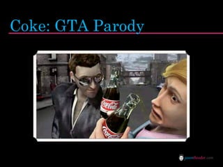 Coke: GTA Parody




                   jasontheodor.com
 