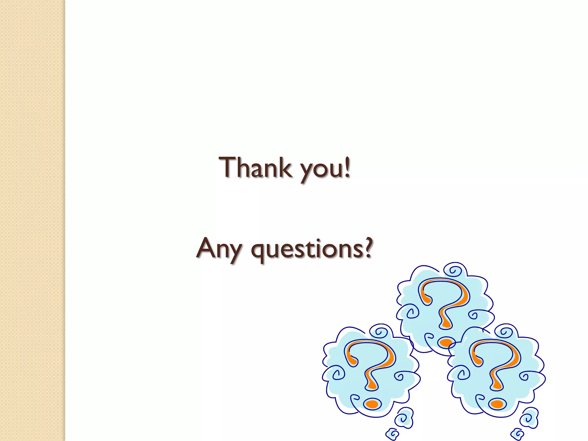 Thank you!

Any questions?
 