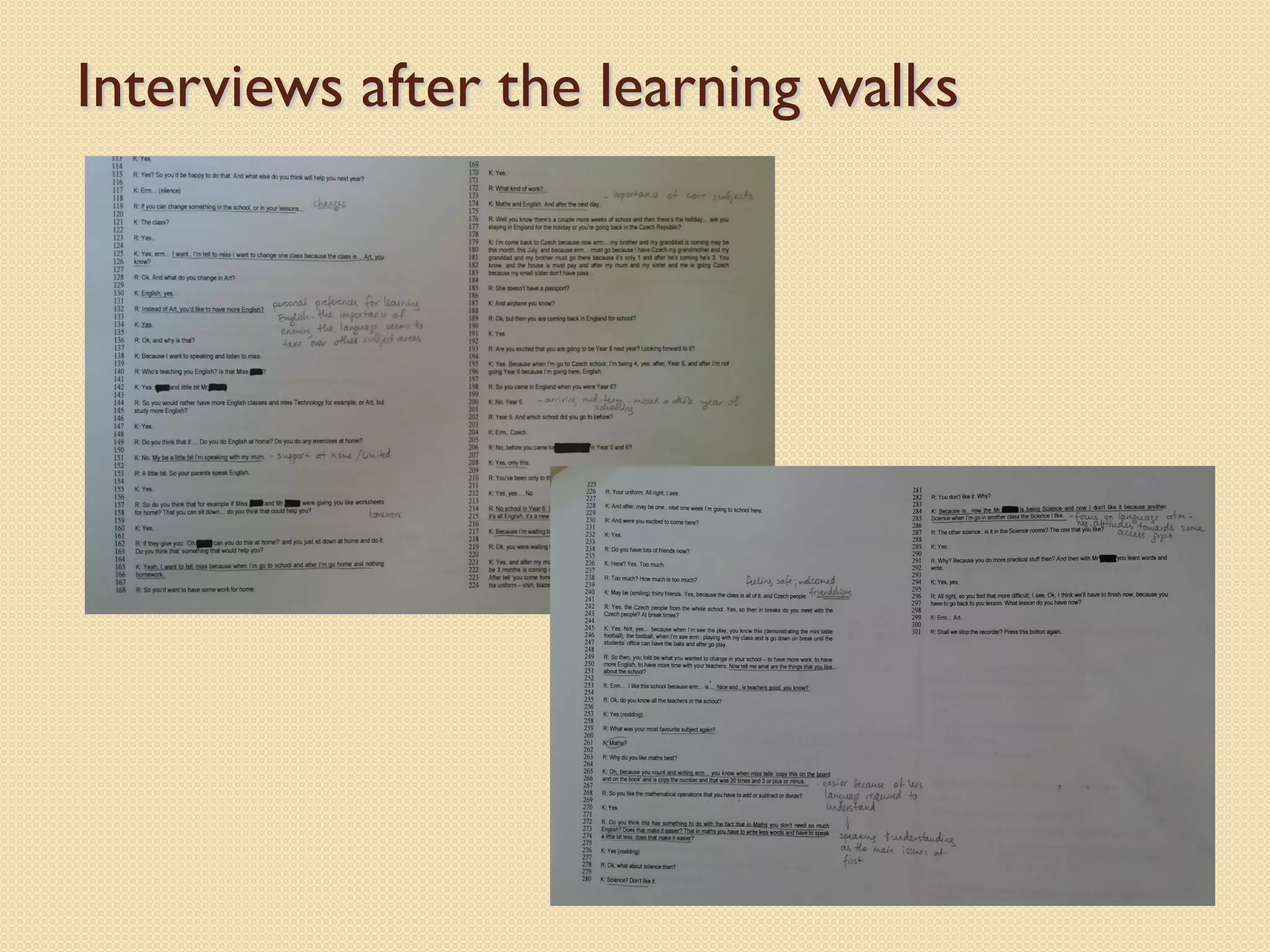 Interviews after the learning walks
 