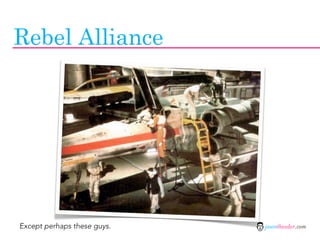 Rebel Alliance




Except perhaps these guys.   jasontheodor.com
 