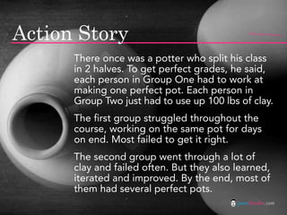 Action Story                                   flickr photo: Patrick Q




      There once was a potter who split his cla...