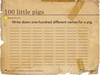 flickr photo: ‘Playingwithbrushes’




100 little pigs
  A
               Action Exercise

                  · Write down ...