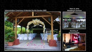 Solemnization Ceremony @ Mandai Orchid Garden 2009
Harry & Jane
Wedding @ Sentosa
Wedding @
Orchard Hotel
 