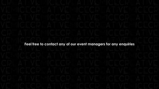 Feel free to contact any of our event managers for any enquiries
 