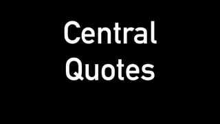 Central
Quotes
 