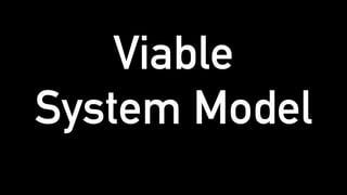 Viable
System Model
 