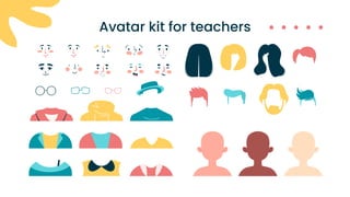 Avatar kit for teachers
 