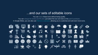 ...and our sets of editable icons
You can resize these icons without losing quality.
You can change the stroke and fill color; just select the icon and click on the paint bucket/pen.
In Google Slides, you can also use Flaticon’s extension, allowing you to customize and add even more icons.
 