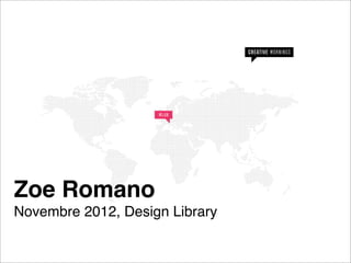 Zoe Romano
Novembre 2012, Design Library
 