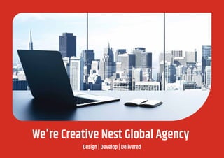 We're Creative Nest Global Agency
Design | Develop | Delivered
 